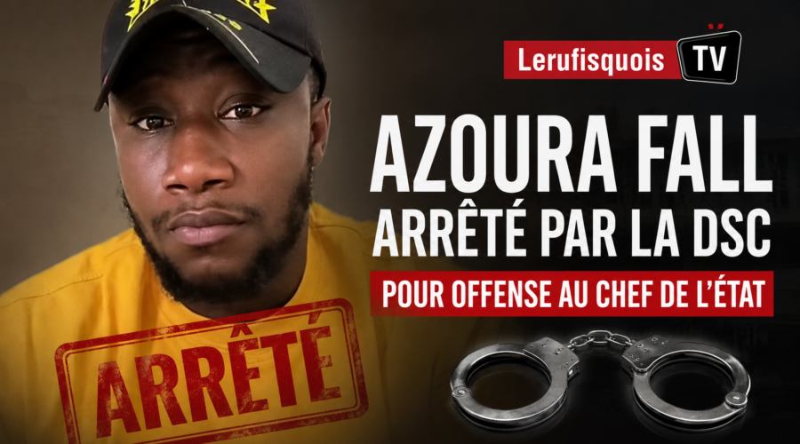 Azoura Fall arrêté par la DSC pour offense au chef de l’État